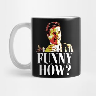 Goodfellas Funny How Mug